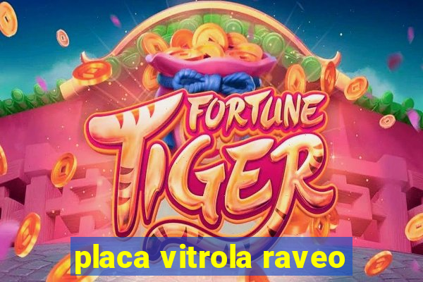 placa vitrola raveo